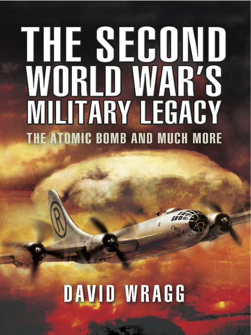 Title details for The Second World War's Military Legacy by David Wragg - Available